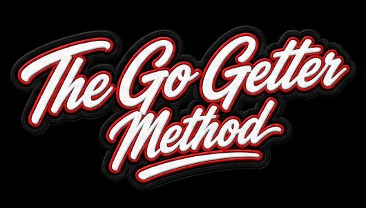 The Go Getter Method